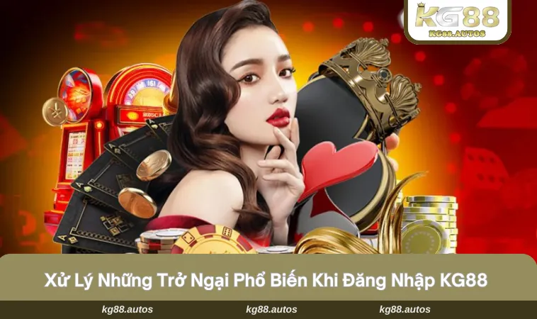 dang nhap kg88 3 Xử lý những vấn đề gặp phải khi truy cập nhà cái